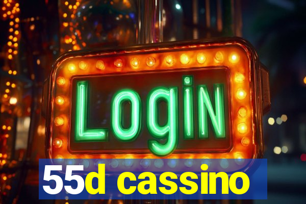 55d cassino